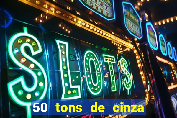 50 tons de cinza online dublado